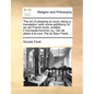 The art of pleasing at court; being a translation (with some additions) of an old French book, entitled L'honneste-homme; ou, l'art de plaire à la cou - Paperback
