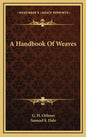 A Handbook of Weaves - Hardcover