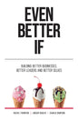 Even Better If: Building better businesses, better leaders, and better selves - Paperback