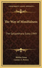 The Way of Mindfulness: The Satipatthana Sutta 1949 - Hardcover