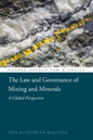 The Law and Governance of Mining and Minerals: A Global Perspective - Paperback