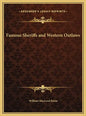 Famous Sheriffs and Western Outlaws - Hardcover