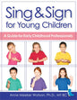 Sing & Sign for Young Children: A Guide for Early Childhood Professionals - Paperback