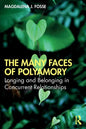 The Many Faces of Polyamory: Longing and Belonging in Concurrent Relationships - Paperback