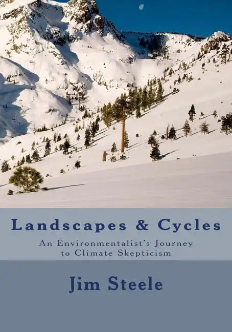 Landscapes & Cycles: An Environmentalist's Journey to Climate Skepticism - Paperback