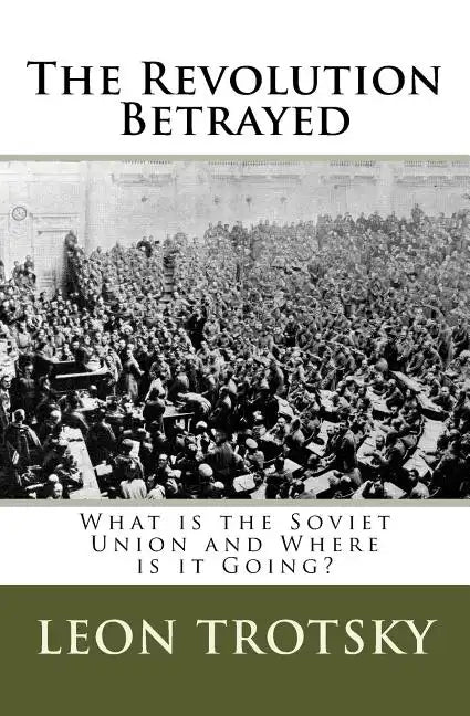 The Revolution Betrayed: What is the Soviet Union and Where is it Going? - Paperback