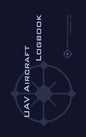 Uav Aircraft Logbook: A Technical Logbook for Professional and Serious Hobbyist Drone Operators - Log Your Drone Use Like a Pro! - Hardcover