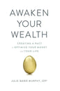 Awaken Your Wealth: Creating a PACT to OPTIMIZE YOUR MONEY and YOUR LIFE - Paperback