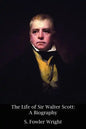 The Life of Sir Walter Scott: A Biography - Paperback