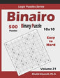 Binairo (Binary Puzzle): 500 Easy to Hard (10x10): Keep Your Brain Young - Paperback