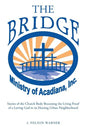 "The Bridge": Stories of the Church Body Becoming the Living Proof of a Loving God in a Hurting Urban Neighborhood - Paperback