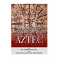 The Mythology and Religion of the Aztec - Paperback
