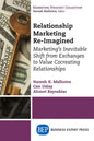 Relationship Marketing Re-Imagined: Marketing's Inevitable Shift from Exchanges to Value Cocreating Relationships - Paperback