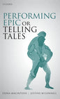 Performing Epic or Telling Tales - Hardcover