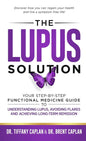 The Lupus Solution: Your Step-By-Step Functional Medicine Guide to Understanding Lupus, Avoiding Flares and Achieving Long-Term Remission - Hardcover