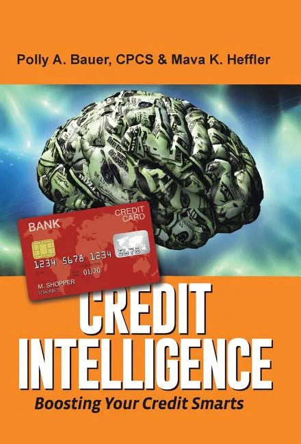 Credit Intelligence: Boosting Your Credit Smarts - Hardcover