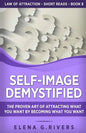 Self-Image Demystified: The Proven Art of Attracting What You Want by Becoming What You Want - Paperback