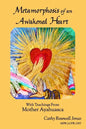 Metamorphosis of an Awakened Heart: With Teachings From Mother Ayahuasca - Paperback