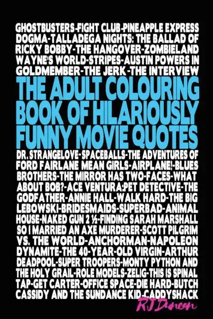 The Adult Colouring Book of Hilariously Funny Movie Quotes: An Fun Way to Relax and Pass the Time - Paperback