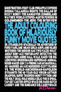 The Adult Colouring Book of Hilariously Funny Movie Quotes: An Fun Way to Relax and Pass the Time - Paperback