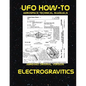 Electrogravitics: Scans of Government Archived Data on Advanced Tech - Paperback