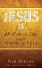 Jesus Is ...: 42 Days with Jesus from the Gospel of John - Paperback