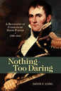 Nothing Too Daring: A Biography of Commodore David Porter, 1780-1843 - Paperback