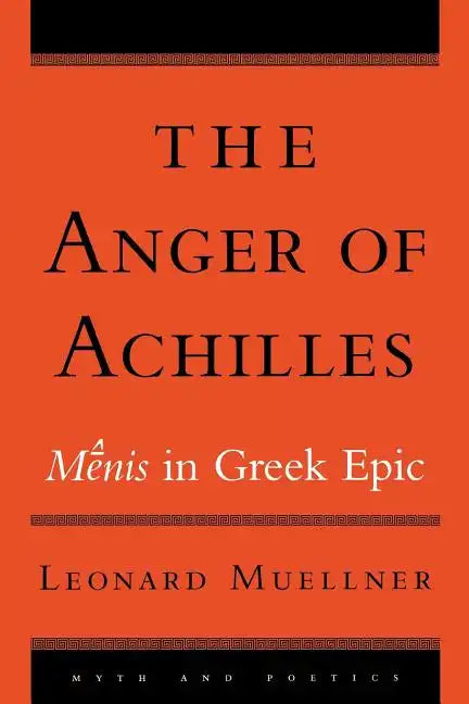 The Anger of Achilles: Menis in Greek Epic - Paperback