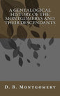 A Genealogical History of the Montgomerys and their Descendants - Paperback