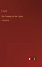 The Phoenix and the Carpet: in large print - Hardcover