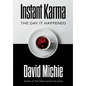 Instant Karma: The Day It Happened - Hardcover