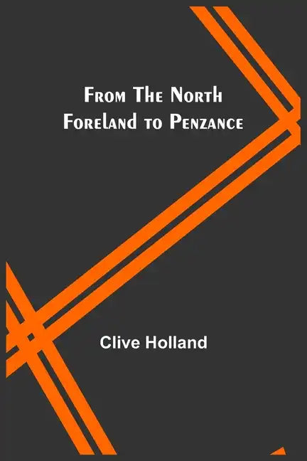 From the North Foreland to Penzance - Paperback