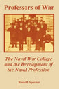 Professors of War: The Naval War College and the Development of the Naval Profession - Paperback