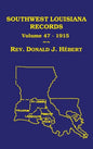 Southwest Louisiana Records Volume 47(XLVII), 1915: Civil and Church Records - Hardcover