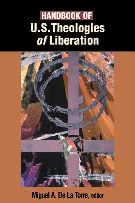 Handbook of U.S. Theologies of Liberation - Paperback