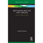 Beethoven and the Lyric Impulse: Essays on Beethoven Song - Hardcover