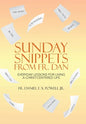 Sunday Snippets from Fr. Dan: Everyday Lessons for Living a Christ-Centered Life - Hardcover