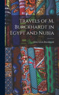 Travels of M. Burckhardt in Egypt and Nubia - Hardcover