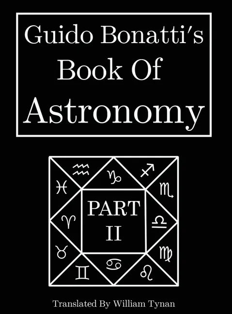 Guido Bonatti's Book Of Astronomy Part Two - Hardcover