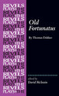 Old Fortunatus: By Thomas Dekker - Paperback
