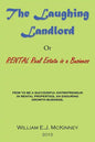 The Laughing Landlord: Rental Real Estate Is a Business - Paperback