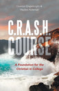 C.R.A.S.H. Course: A Foundation for the Christian in College - Paperback