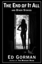 The End of It All and Other Stories: The Dark Edge of Ed Gorman - Paperback