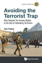 Avoiding the Terrorist Trap: Why Respect for Human Rights Is the Key to Defeating Terrorism - Paperback