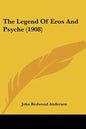 The Legend Of Eros And Psyche (1908) - Paperback