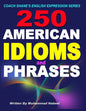 250 American Idioms and Phrases: 451 To 700 English Idiomatic Expressions with practical examples & conversations - Paperback