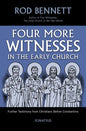 Four More Witnesses: Further Testimony from Christians Before Constantine - Paperback