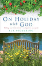 On Holiday with God: Making Your Own Retreat: A Companion and Guide - Paperback