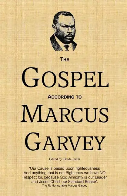 The Gospel According to Marcus Garvey: His Philosophies & Opinions about Christ - Paperback