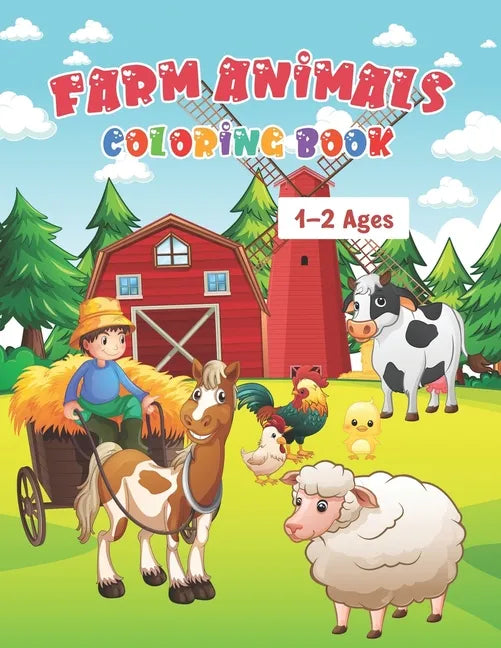 Farm Animals Coloring Book Ages 1-2: My First Farm Animals Coloring Book For Kids Ages 1 With 50 Unique Illustrations of Cow, Lamb, Horse, Chicken, Pi - Paperback